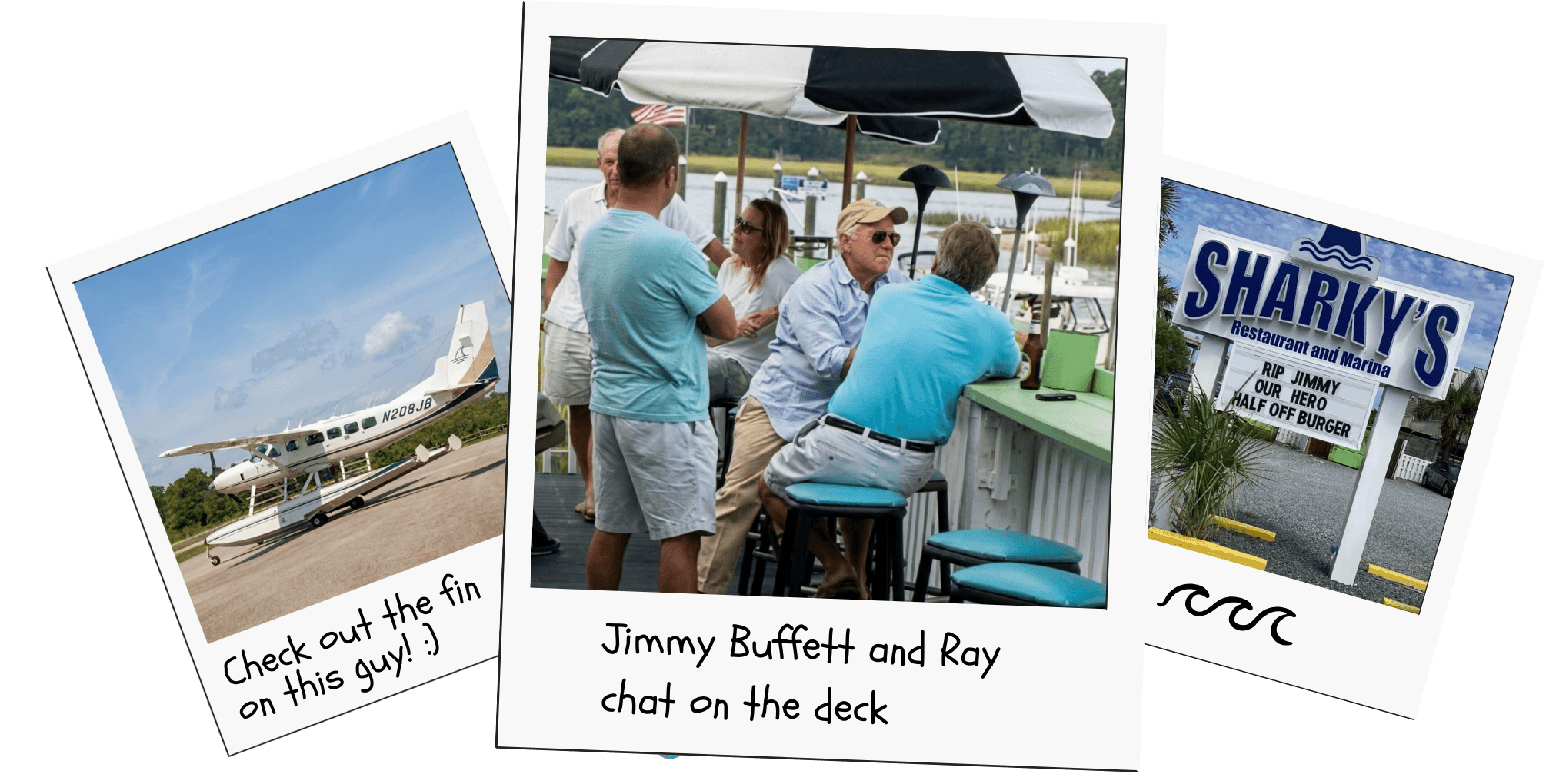 Jimmy Buffett's plane, Jimmy and Ray on the deck, and the RIP Jimmy tribute